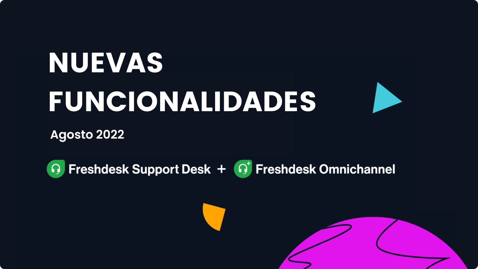 Nuevas funcionalidades en Freshdesk Agosto 2022