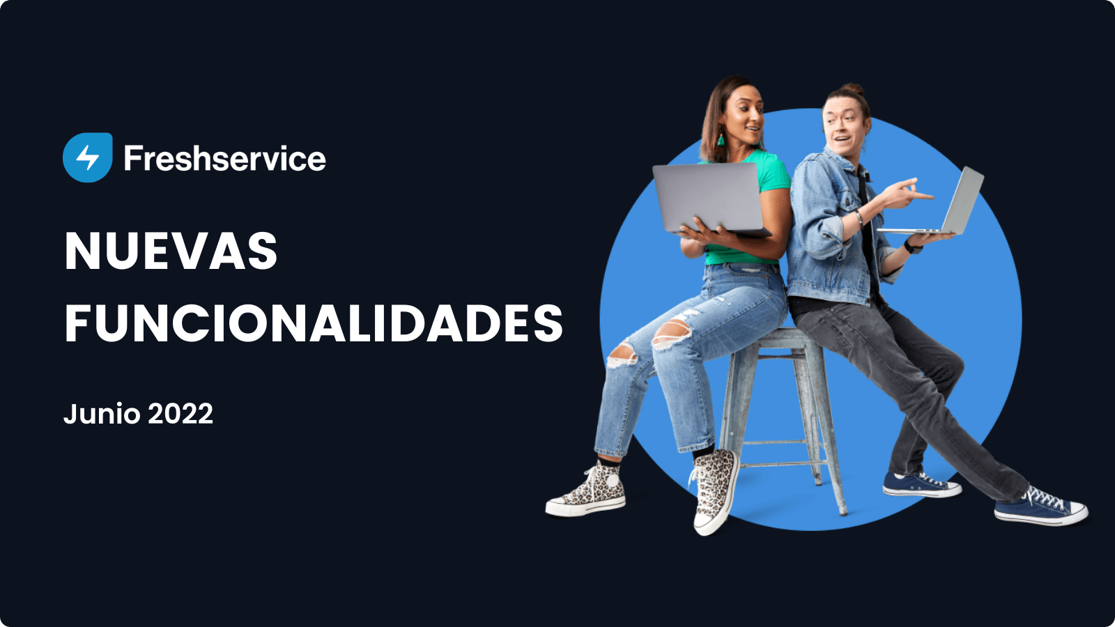 Nuevas funcionalidades en Freshservice - Junio 2022