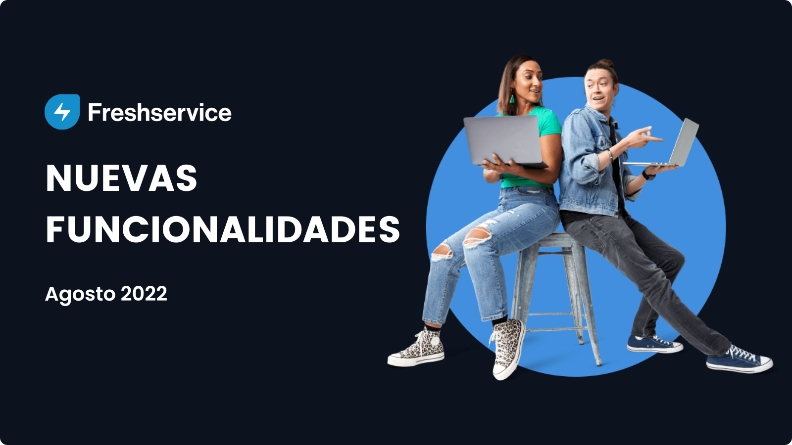 Nuevas funcionalidades en Freshservice - Agosto 2022