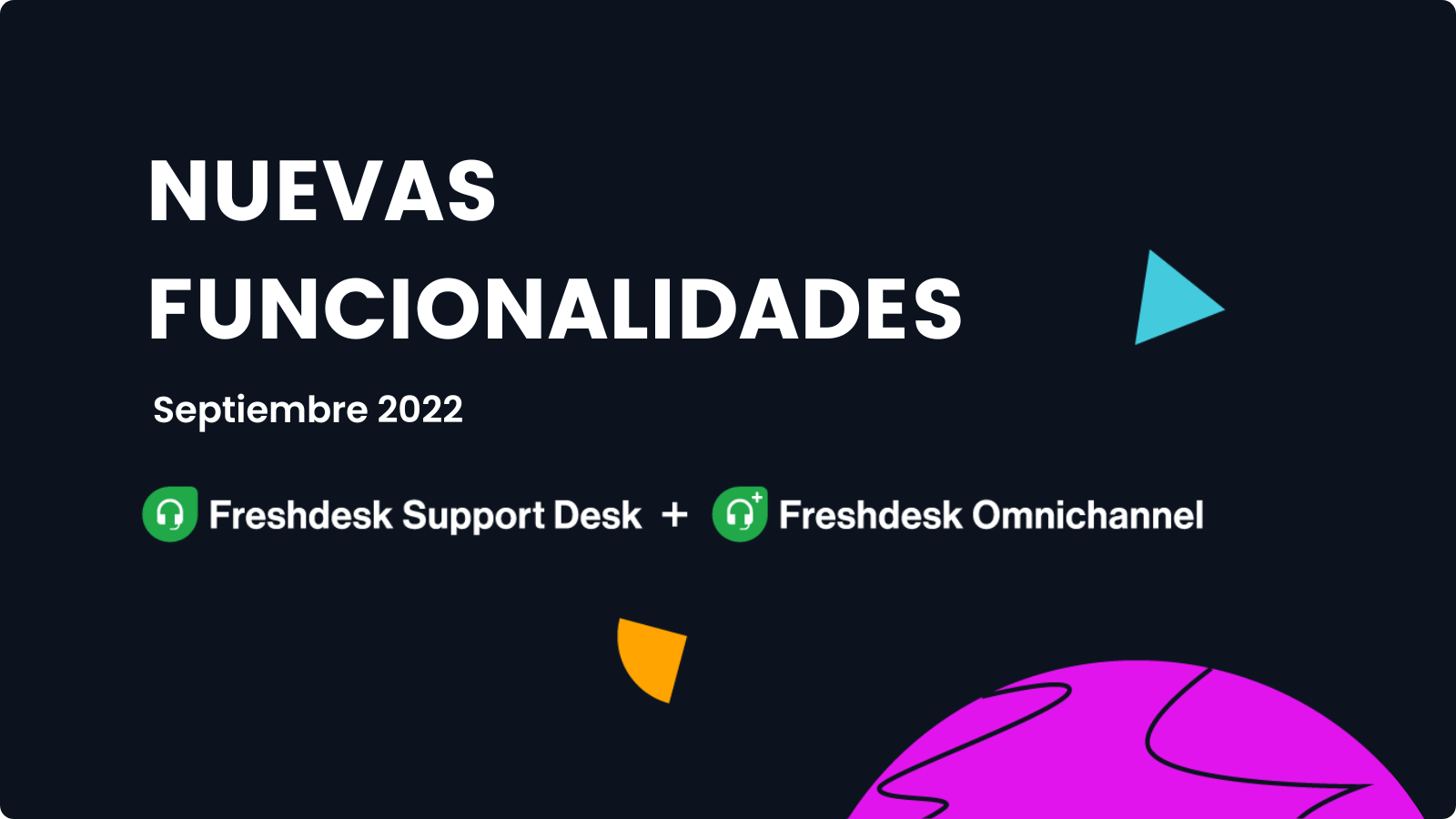 Nuevas funcionalidades en Freshdesk - Septiembre 2022